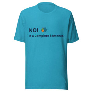 No! Is a Complete Sentence, T-Shirt
