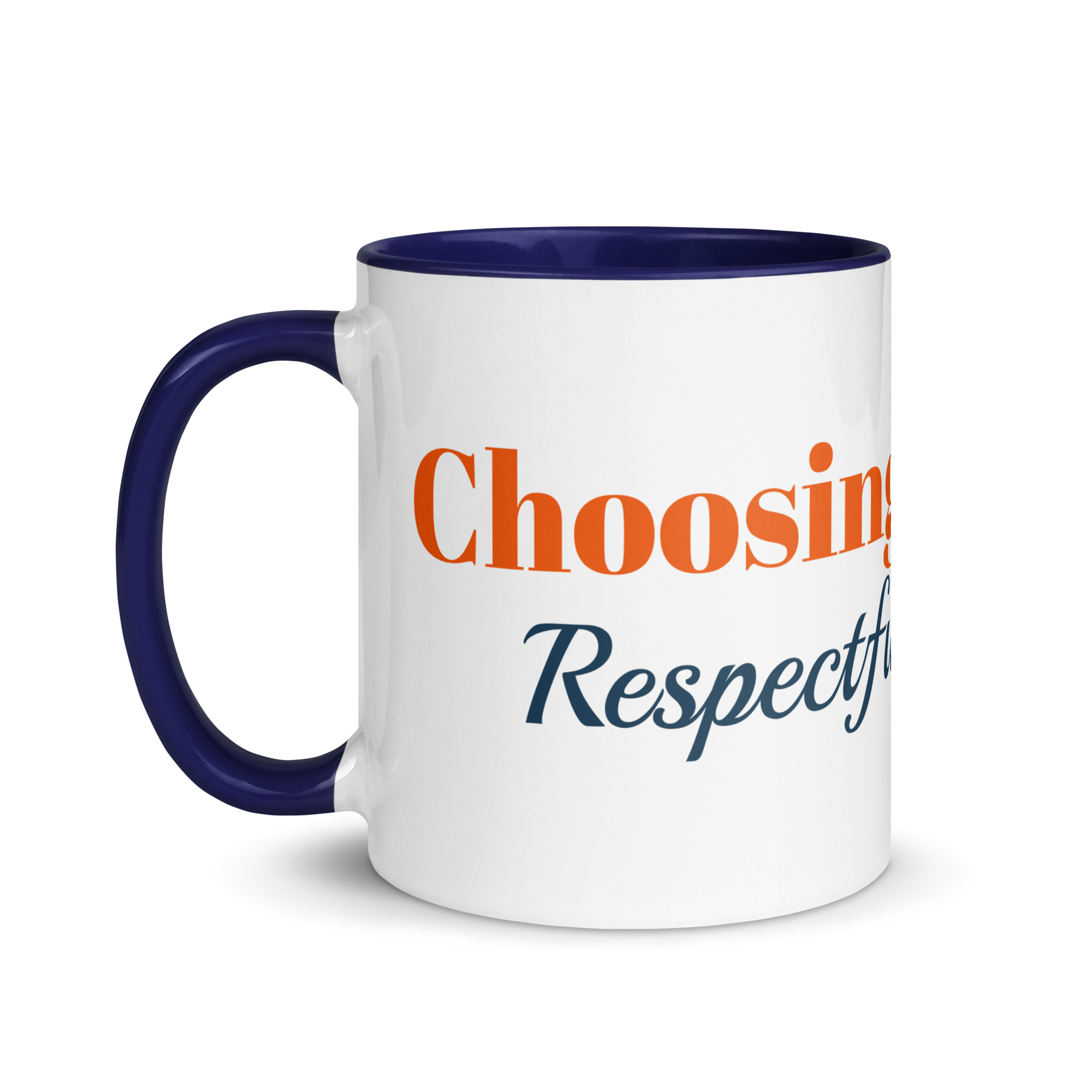 Choosing Me. Respectfully, Mug