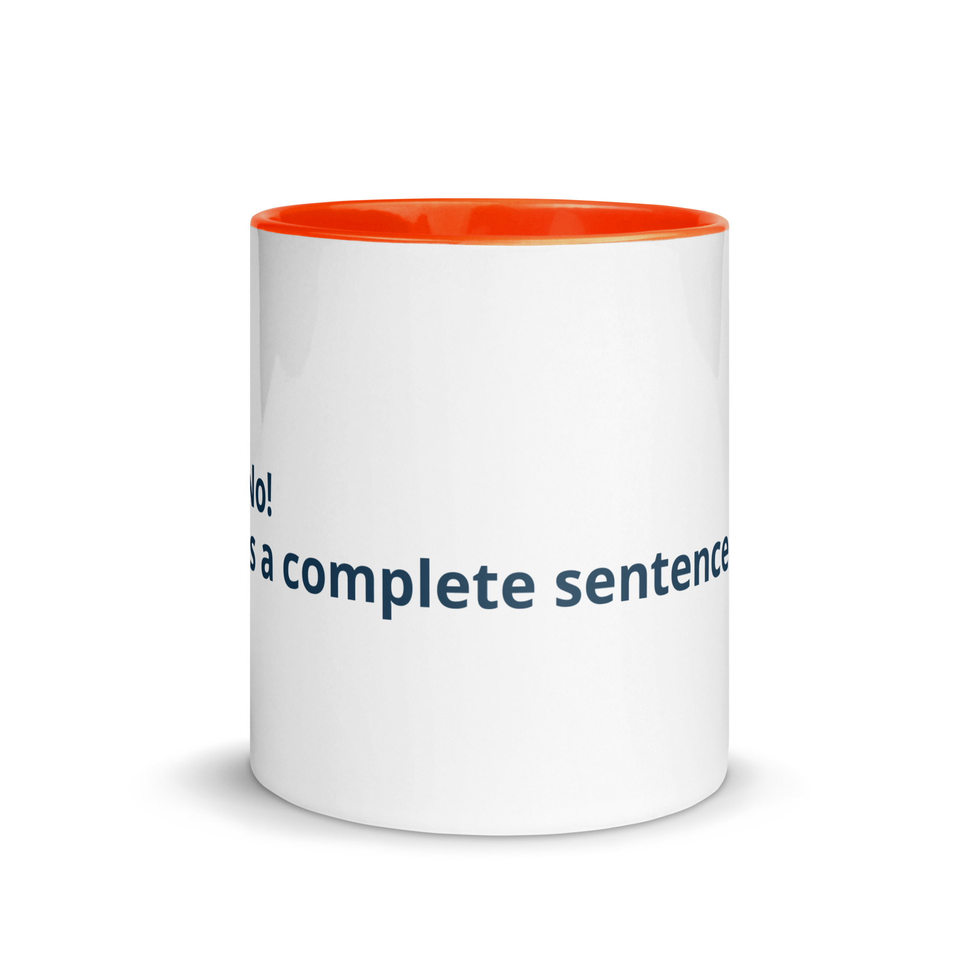 No. Is a Complete Sentence. Mug